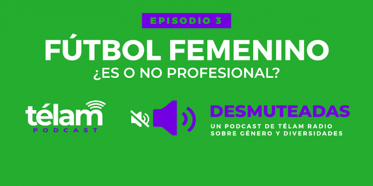 Fútbol Femenino: ¿es profesional o no?