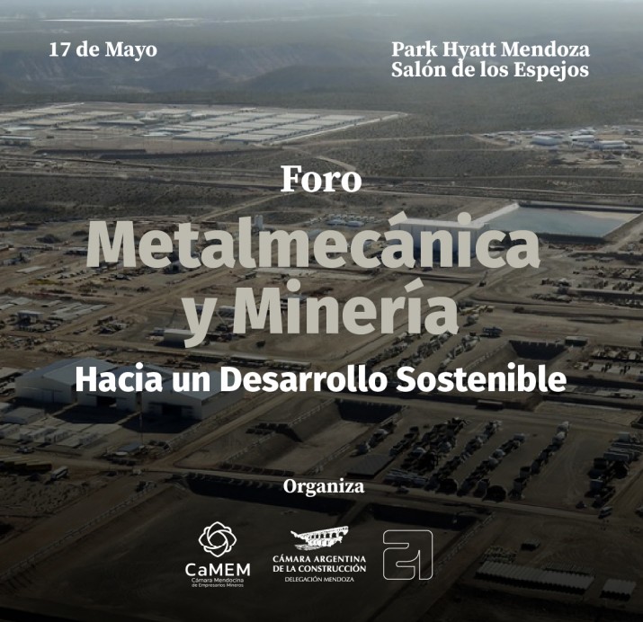 Quiénes y de qué hablarán en el Foro Metalmecánica y Minería en Mendoza - Noticias de Mendoza - Memo