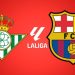 Real Betis vs Barcelona, por la Liga de España: día, hora, cómo verlo por TV