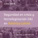 Curso Virtual: Seguridad en crisis y tecnologización (IA) en América Latina
