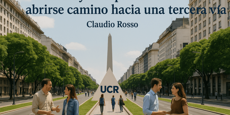 La UCR y la esperanza de abrirse camino hacia una tercera vía. Por Claudio Rosso
