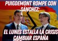 Puigdemont  rompió con Sánchez, pero hay dudas sobre la moción de censura
