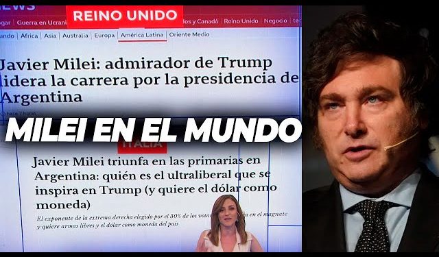 Así se vio en el mundo el triunfo de Milei