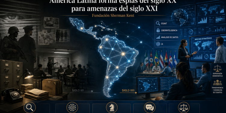 Advierten que América Latina forma analistas de inteligencia del siglo XX para enfrentar amenazas del siglo XXI y proponen cambios