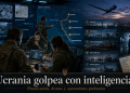 Informe especial: Ucrania convirtió la inteligencia en otra línea de frente y ya golpea en el corazón de Rusia