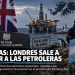 Malvinas: Londres sale a blindar a las petroleras ante la ofensiva argentina